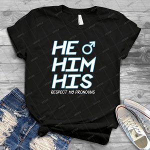 Respect My Pronouns Male 43 - Best Unisex Trending Handmade T-shirt Gift Idea For Men T-shirt For Woman