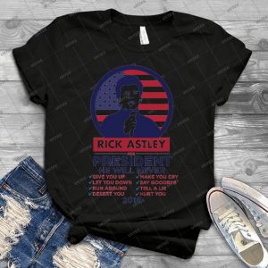 Rick Astley For President - Shirt 9 - Vintage Men's Shirt Tshirt For Women Classic Handmade Shirt Retro Graphic Tee