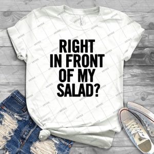 Right In Front Of My Salad - Vintage Men's Shirt Tshirt For Women Classic Handmade Shirt Retro Graphic Tee