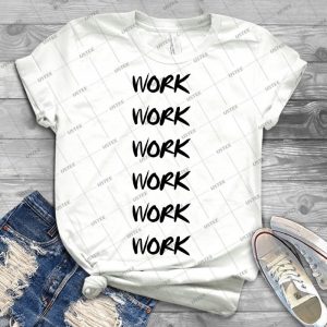 Rihanna'S Song Work, Simple Graphic - Best Unisex Trending Handmade T-shirt Gift Idea For Men T-shirt For Woman