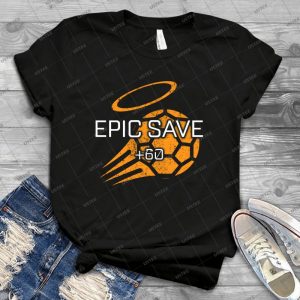 Rocket Leaugue Video Game Epic Save +60 Funny Gifts - Vintage Men's Shirt Tshirt For Women Classic Handmade Shirt Retro Graphic Tee
