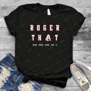 Roger That - Best Unisex Trending Handmade T-shirt Gift Idea For Men T-shirt For Woman