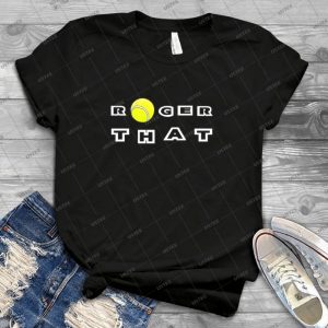 Roger That - Tennis Masters 16 - Best Unisex Trending Handmade T-shirt Gift Idea For Men T-shirt For Woman