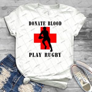 Rugby Donate Blood Play Rugby - Best Unisex Trending Handmade T-shirt Gift Idea For Men T-shirt For Woman