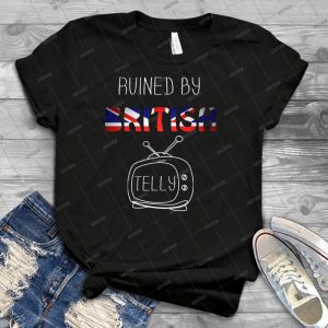 Ruined By British Telly 8 - Best Unisex Trending Handmade T-shirt Gift Idea For Men T-shirt For Woman