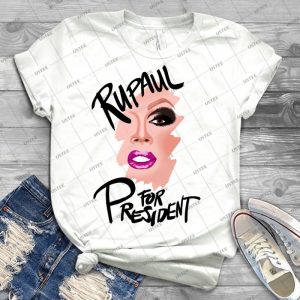 Rupaul For President- Black Text 1 - Best Unisex Trending Handmade T-shirt Gift Idea For Men T-shirt For Woman