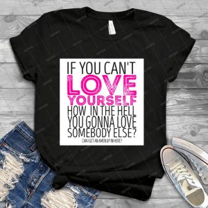 Rupaul S Drag Race - If You Can T Love Yourself--- Quote 10 - Trending Shirt For Women Vintage Retro Tee For Men Kid's T-Shirt Handmade Shirt