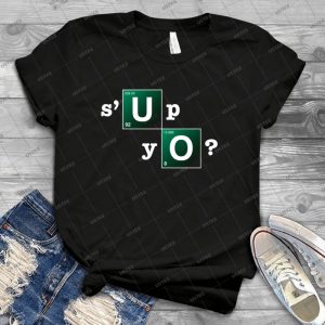 S Up Yo T Shirt 60 - Best Unisex Trending Handmade T-shirt Gift Idea For Men T-shirt For Woman