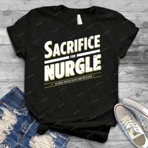 Sacrifice For Nurgle-Damaged - Best Unisex Trending Handmade T-shirt Gift Idea For Men T-shirt For Woman