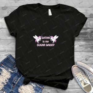 Satan Is My Sugar Daddy 16 - Best Unisex Trending Handmade T-shirt Gift Idea For Men T-shirt For Woman