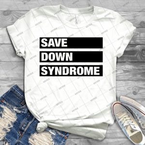 Save Down Syndrome - Best Unisex Trending Handmade T-shirt Gift Idea For Men T-shirt For Woman