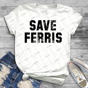 Save Ferris - Best Unisex Trending Handmade T-shirt Gift Idea For Men T-shirt For Woman