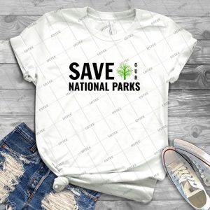 Save Our National Parks - Best Unisex Trending Handmade T-shirt Gift Idea For Men T-shirt For Woman
