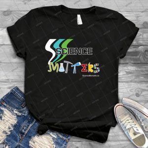 Science Matters - Best Unisex Trending Handmade T-shirt Gift Idea For Men T-shirt For Woman