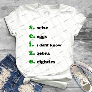 Seize T Shirt 47 - Trending Shirt For Women Vintage Retro Tee For Men Kid's T-Shirt Handmade Shirt