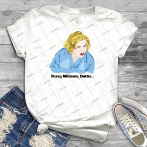 Serial Mom- Pussy Willows, Dottie--- 80 - Vintage Men's Shirt Tshirt For Women Classic Handmade Shirt Retro Graphic Tee
