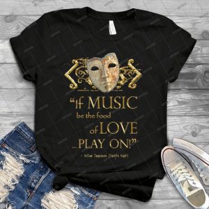 Shakespeare Twelfth Night Love Music Quote 84 - Vintage Men's Shirt Tshirt For Women Classic Handmade Shirt Retro Graphic Tee