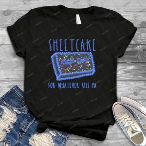 Sheetcake For Whatever Ails Ya - Vintage Men's Shirt Tshirt For Women Classic Handmade Shirt Retro Graphic Tee