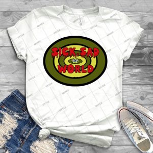 Sick Sad World - Best Unisex Trending Handmade T-shirt Gift Idea For Men T-shirt For Woman