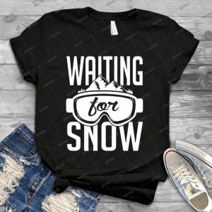 Skiing- Waiting For Snow 45 - Best Unisex Trending Handmade T-shirt Gift Idea For Men T-shirt For Woman