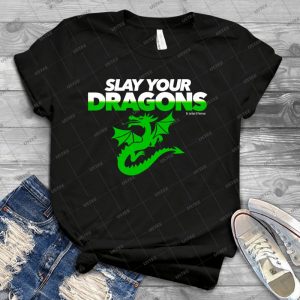 Slay Your Dragons - Green2 - - Best Unisex Trending Handmade T-shirt Gift Idea For Men T-shirt For Woman