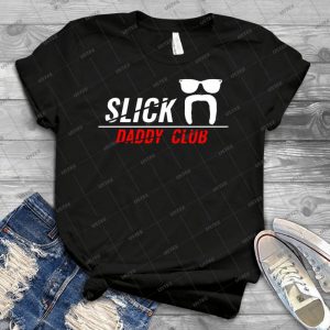 Slick Daddy Club - Best Unisex Trending Handmade T-shirt Gift Idea For Men T-shirt For Woman