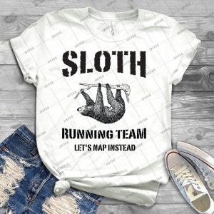 Sloth Running Team- Let S Nap Instead - Best Unisex Trending Handmade T-shirt Gift Idea For Men T-shirt For Woman