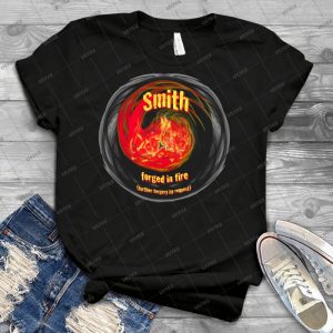 Smith- Forged In Fire - Best Unisex Trending Handmade T-shirt Gift Idea For Men T-shirt For Woman