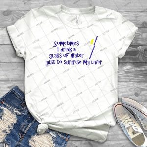 Sometimes I Drink A Glass Of Water Just To Surprise My Liver 85 - Gift Idea Shirt For Men Tee For Women Classic Retro Vintage Graphic T-Shirt