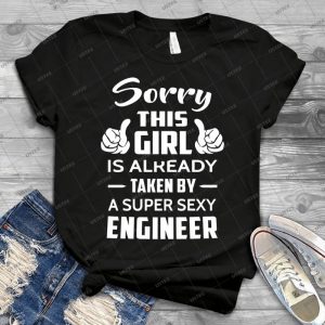 Sorry This Girl Is Already Taken By A Super Sexy Engineer - Gift Idea Shirt For Men Tee For Women Classic Retro Vintage Graphic T-Shirt