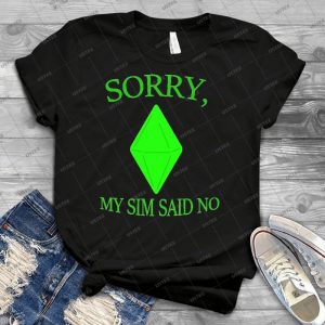 Sorry, My Sim Said No - Best Unisex Trending Handmade T-shirt Gift Idea For Men T-shirt For Woman