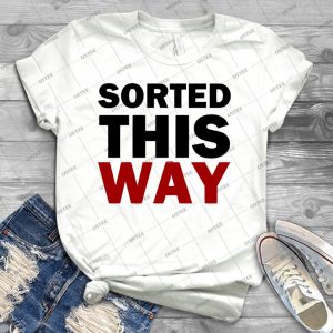 Sorted This Way - Trending Shirt For Women Vintage Retro Tee For Men Kid's T-Shirt Handmade Shirt