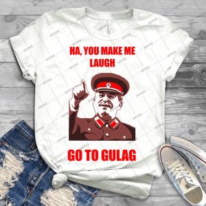 Stalin Go To Gulag Meme - Best Unisex Trending Handmade T-shirt Gift Idea For Men T-shirt For Woman