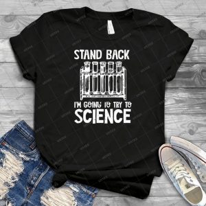 Stand Back I M Going To Science - White - - Gift Idea Shirt For Men Tee For Women Classic Retro Vintage Graphic T-Shirt