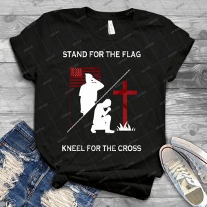 Stand For The Flag Kneel For The Cross - Best Unisex Trending Handmade T-shirt Gift Idea For Men T-shirt For Woman