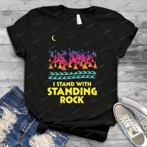 Stand With Standing Rock Shirt 59 - Best Unisex Trending Handmade T-shirt Gift Idea For Men T-shirt For Woman