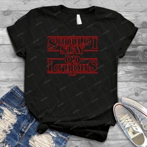 Stay, Go, Strange - Best Unisex Trending Handmade T-shirt Gift Idea For Men T-shirt For Woman