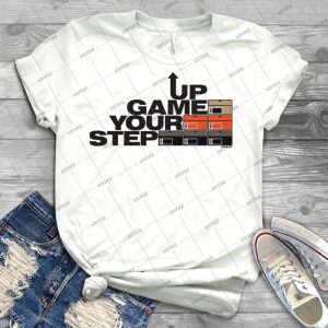Step Your Game Up Sneakerhead By Aireal Apparel - Best Unisex Trending Handmade T-shirt Gift Idea For Men T-shirt For Woman
