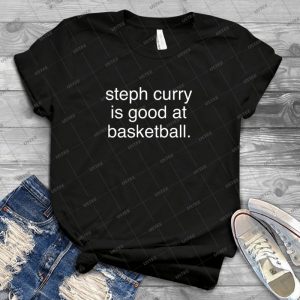 Steph Curry Is Good At Basketball-Original - Gift Idea Shirt For Men Tee For Women Classic Retro Vintage Graphic T-Shirt