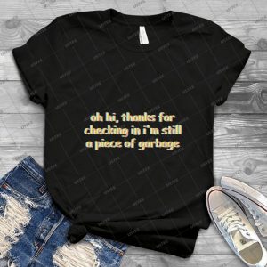 Still A Piece Of Garbage 67 - Vintage Men's Shirt Tshirt For Women Classic Handmade Shirt Retro Graphic Tee