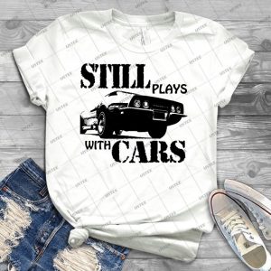 Still Plays With Cars 93 - Trending Shirt For Women Vintage Retro Tee For Men Kid's T-Shirt Handmade Shirt