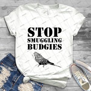 Stop Smuggling Budgies 42 - Best Unisex Trending Handmade T-shirt Gift Idea For Men T-shirt For Woman