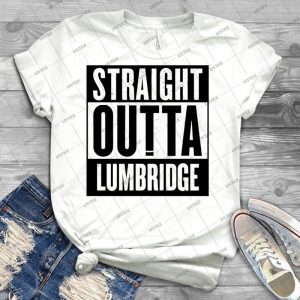 Straight Outta Lumbridge - Best Unisex Trending Handmade T-shirt Gift Idea For Men T-shirt For Woman