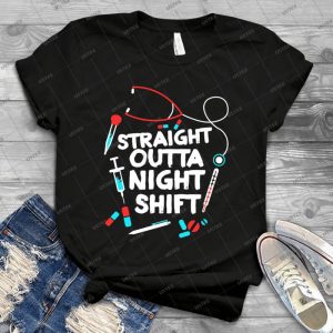 Straight Outta Night Shift Shirt-Night Shift - Gift Idea Shirt For Men Tee For Women Classic Retro Vintage Graphic T-Shirt