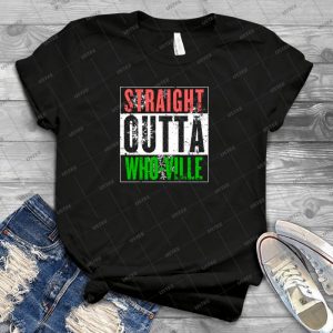 Straight Outta Who-Ville - Best Unisex Trending Handmade T-shirt Gift Idea For Men T-shirt For Woman