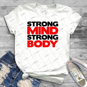 Strong Mind Strong Body - Fitness Slogan 63 - Best Unisex Trending Handmade T-shirt Gift Idea For Men T-shirt For Woman