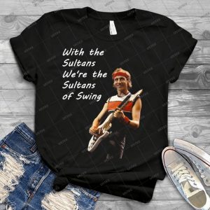 Sultans Of Swing - Best Unisex Trending Handmade T-shirt Gift Idea For Men T-shirt For Woman