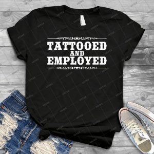 Tattooed And Employed 33 - Gift Idea Shirt For Men Tee For Women Classic Retro Vintage Graphic T-Shirt