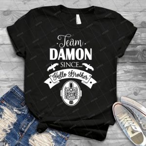 Team Damon Since Hello Brother- - Best Unisex Trending Handmade T-shirt Gift Idea For Men T-shirt For Woman