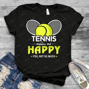 Tennis Make Me Happy - Best Unisex Trending Handmade T-shirt Gift Idea For Men T-shirt For Woman